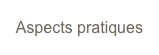 Aspects pratiques